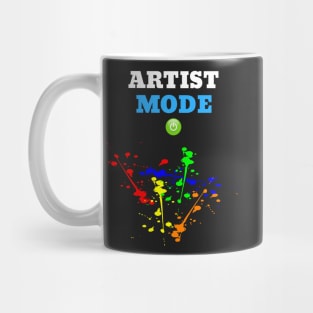 Artist Mode On - Funny Quote Design Mug